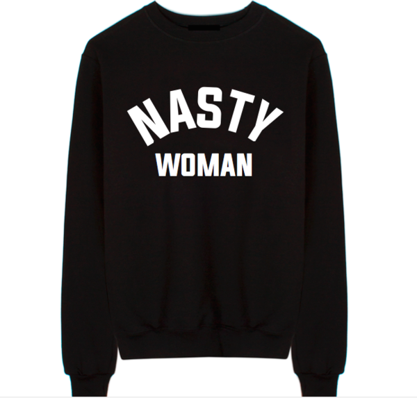 nasty_woman_sweatshirt_grande